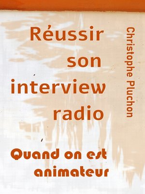 cover image of Réussir son interview radio